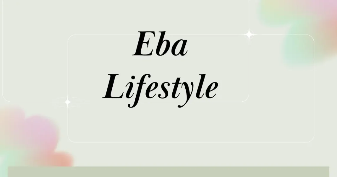 Eba Lifestyle